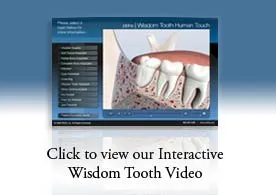Click to view our Interactive Wisdom Tooth Video